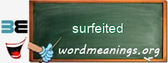 WordMeaning blackboard for surfeited